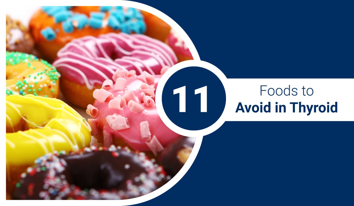 11 Foods to Avoid in Thyroid