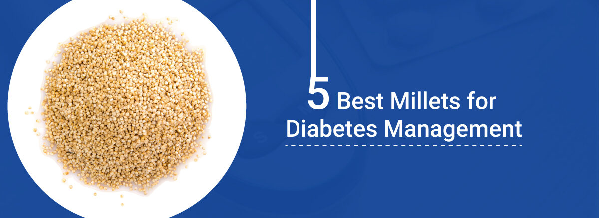 5 Best Millets for Diabetes Management - Dr. Moxit Shah