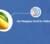 Are Mangoes Good for Diabetics