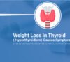 Weight-Loss-in-Thyroid-Hyperthyroidism-Causes-Symptoms--Treatment