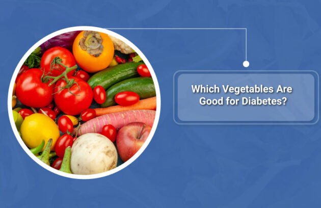 Which-Vegetables-Are-Good-for-Diabetesa