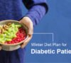 Winter Diet Plan for Diabetic Patients