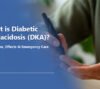 What is Diabetic Ketoacidosis