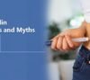 Insulin Facts and Myths