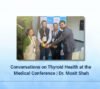 Conversations on Thyroid Health at the Medical Conference