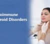 Autoimmune Thyroid Disorders