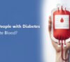 Can People With Diabetes Donate Blood